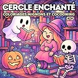  Cercle Enchanté: Coloriages Mignons et Cocooning pour Ados & Adultes, Esprit Spooky et Halloween d’automne - Cosy Colo
