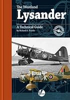 The Westland Lysander: A Technical Guide 1912932032 Book Cover