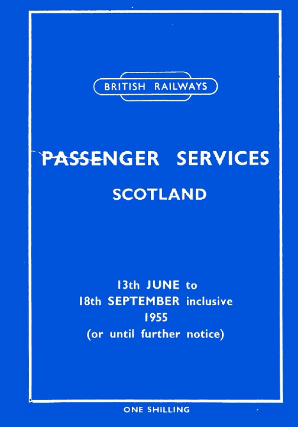 British Railways Scotland Region Passenger Timetable June 13th to September 18th 1955 [facsimile] (British Railways Summer 1955 Passenger Timetables)