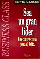 Sea Un Gran Líder, Las cuatro claves para el éxito 9501513831 Book Cover