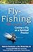 Fly FishingThe Sacred Art: Casting a Fly as Spiritual Practice (The Art of Spiritual Living)