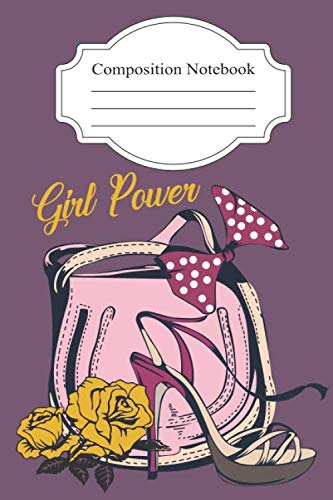Composition Notebook: Cute Shoe and Bag Notebook, Girl Power, Pink Fashion Design Composition Notebook, College Ruled Line Paper for Women & Girls at ... Office, Home, Travel (90 pages, 6x9 ")