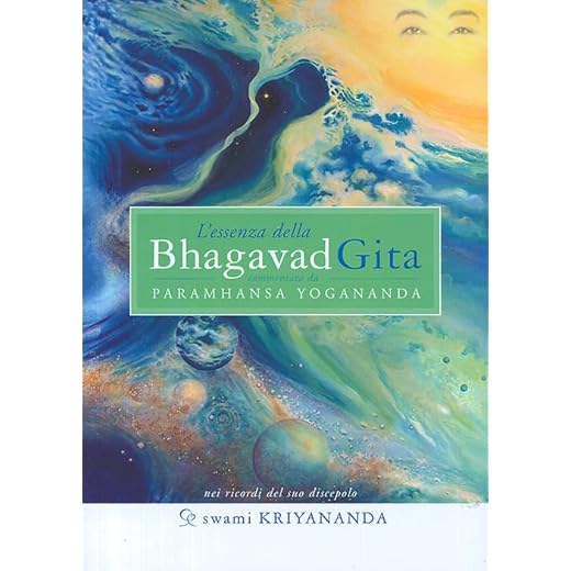 L'essenza della Bhagavad Gita. Commentata da Paramhansa Yogananda