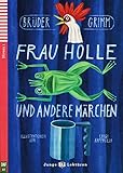  Frau Holle und andere Märchen: Frau Holle, Der Froschkönig, Der süße Brei. Deutsche Lektüre für das 2. und 3. Lernjahr. mit Audio via ELI Link-App (Junge ELI Lektüren)