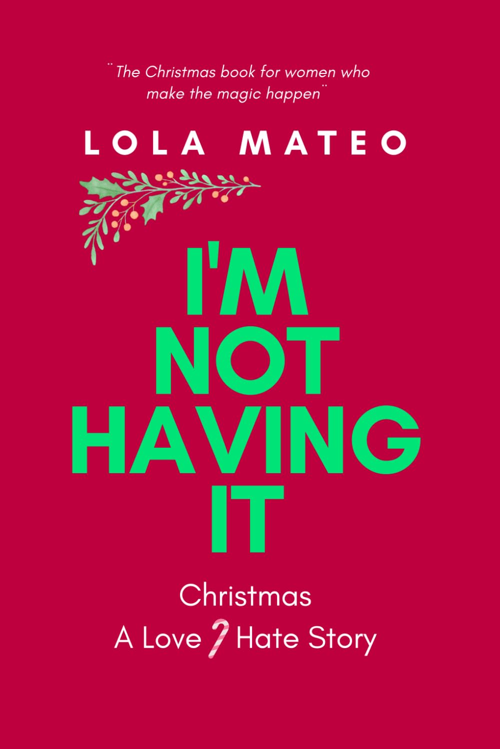I'm Not Having It. Christmas, A Love/Hate Story