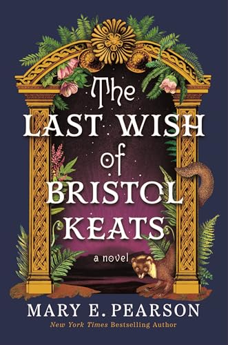 The Last Wish of Bristol Keats: A Novel (The Courting of Bristol Keats Book 2)