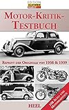  Das große Motor-Kritik-Testbuch: Reprint der Originale von 1938 und 1939 - 108 Auto- und Motorradtests (Edition Oldtimer Markt)