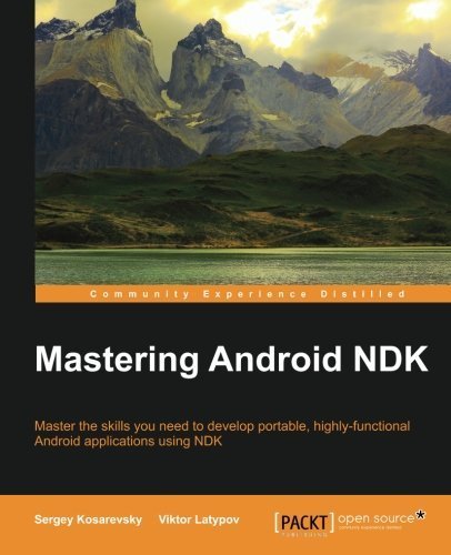 Mastering Android NDK by Sergey Kosarevsky (2015-10-01)