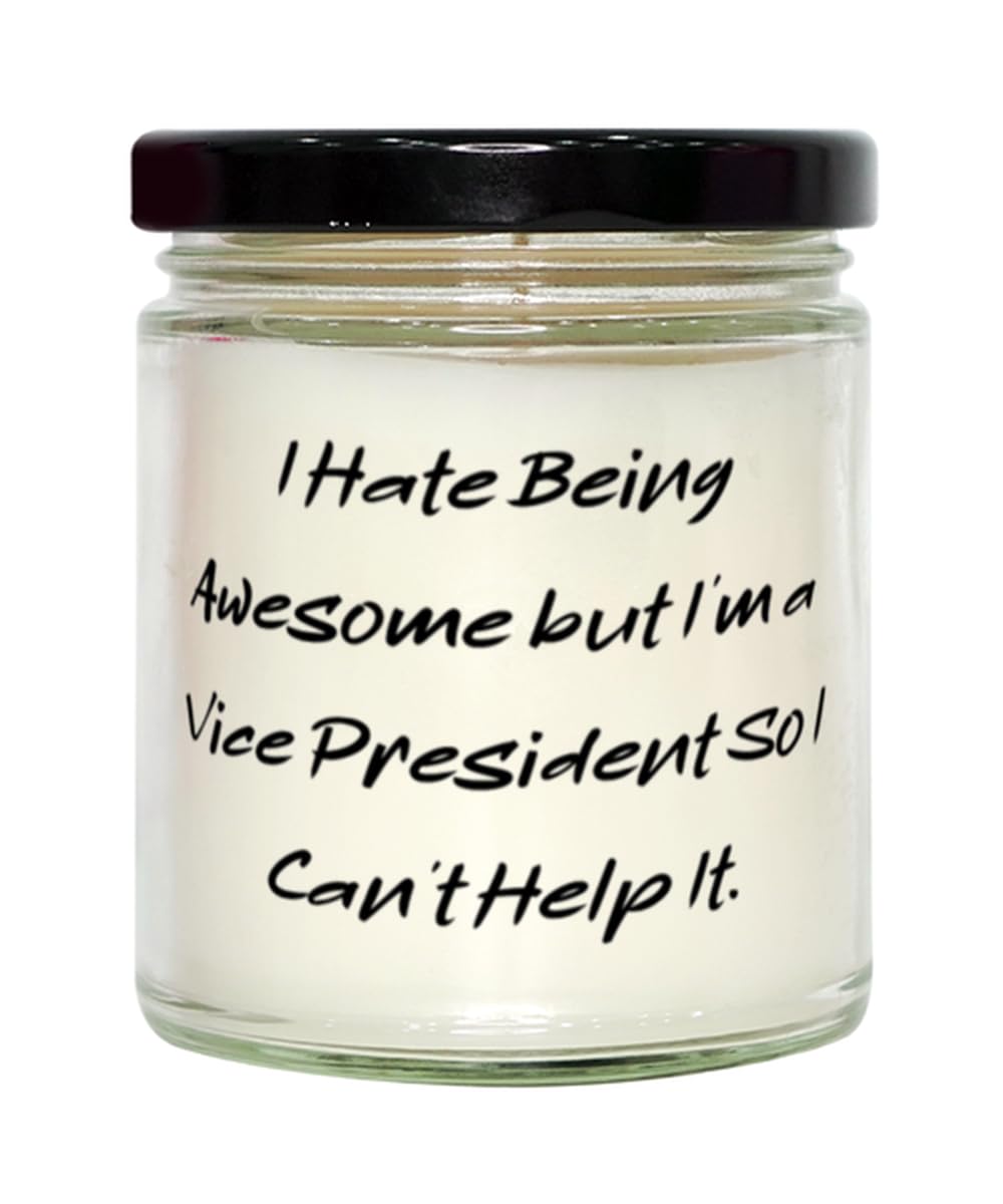 Generic Motivational Vice President Gifts, I Hate Being Awesome but I'm a, Vice President Scent Candle from Boss, Gifts for Colleagues, 9oz
