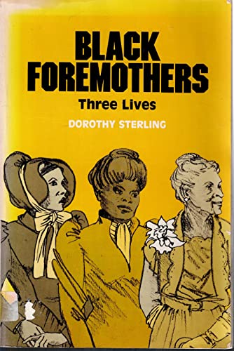 Black Foremothers: Three Lives 0912670606 Book Cover