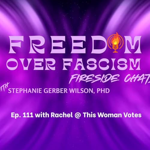 111. Fighting the Epistemic War Against the MAGA Murder Regime with Rachel Maron