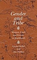 Gender and Tribe: Women, Land and Forests in Jharkhand 8185107238 Book Cover
