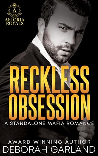 Reckless Obsession: An Enemies to Lovers Irish Mafia Romance (Astoria Royals Standalone Book 1)