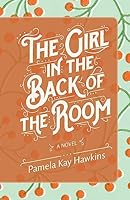 The Girl in the Back of the Room 1929257120 Book Cover