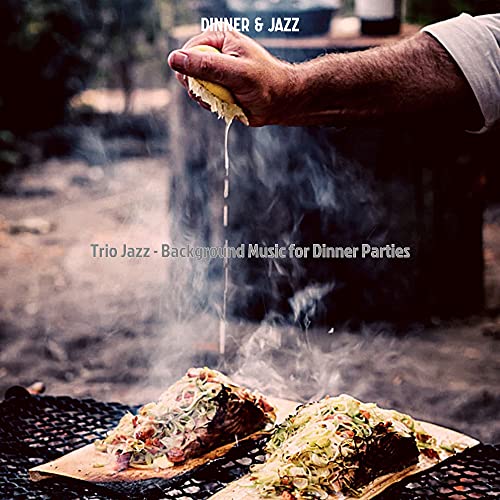 Trio Jazz - Background Music for Dinner Parties de Dinner & Jazz en ...