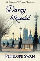 Darcy Revealed: A Pride and Prejudice Variation 1516937945 Book Cover