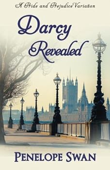 Paperback Darcy Revealed: A Pride and Prejudice Variation Book