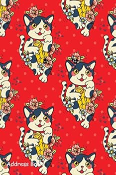 Paperback Address Book: For Contacts, Addresses, Phone Numbers, Email, Note, Alphabetical Index with Happy Japanese Cat Maneki-Neko Flowered Book