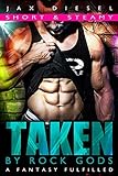 Taken by Rock Gods: ( An MM menage threesome foursome & moresome BDSM bad boy group fantasy ) (English Edition)