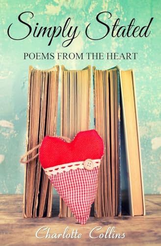 Simply Stated: Poems from the Heart