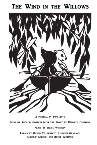 The Wind In The Willows: A Musical In Two Acts