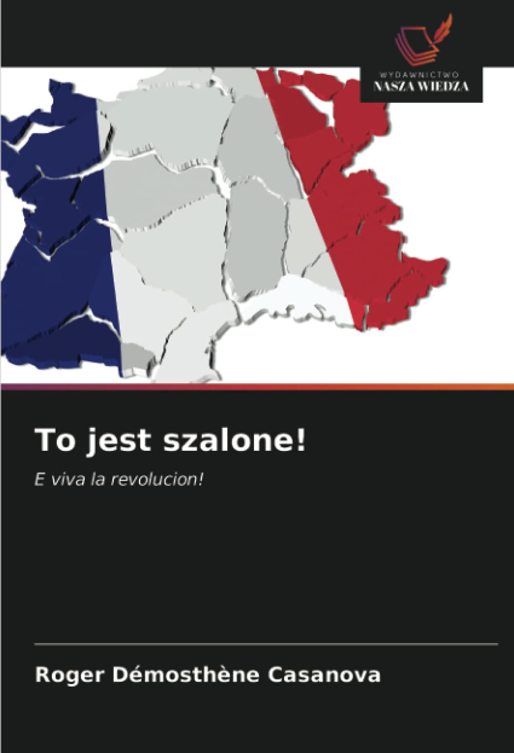 To jest szalone!: E viva la revolucion!