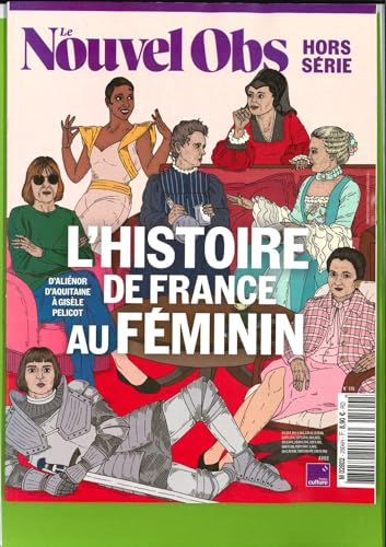 Le Nouvel Obs HS n°119 : L'Histoire de France au féminin - Mai 2025: D'Aliénor d'Aquitaine à Gisèle Pelicot