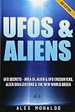 UFOs & Aliens: UFO Secrets– Area 51, Alien & UFO Encounters, Alien Civilizations & the New World Order