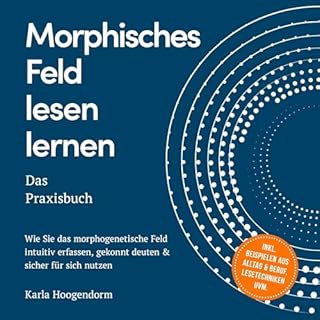 Morphisches Feld lesen lernen – Das Praxisbuch Titelbild