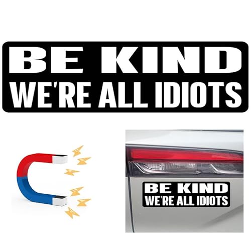 11x3(inch) - Be Kind We're All Idiots Bumper Sticker - Be Kind We're All Idiots Bumper Magnet - Funny Magnet