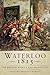 Waterloo 1815: The British Army's Day of Destiny