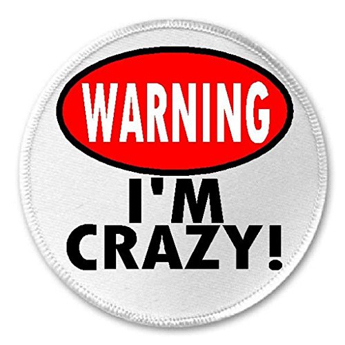 Warning I'm Crazy - 3