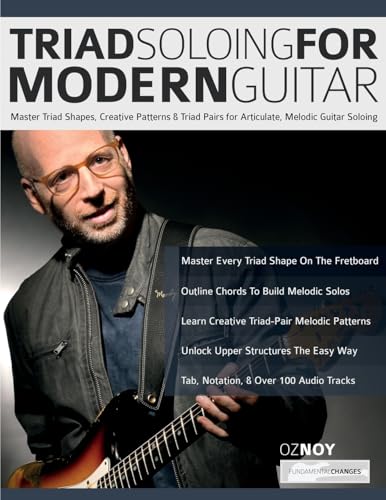 Triad Soloing For Modern Guitar: Master Triad Shapes, Creative Patterns & Triad Pairs for Articulate, Melodic Guitar Soloing (Learn how to play fusion guitar) image 2