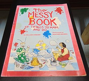 Paperback The Messy Book of Things to Make and Do Book