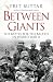 Between Giants: The Battle for the Baltics in World War II (General Military)