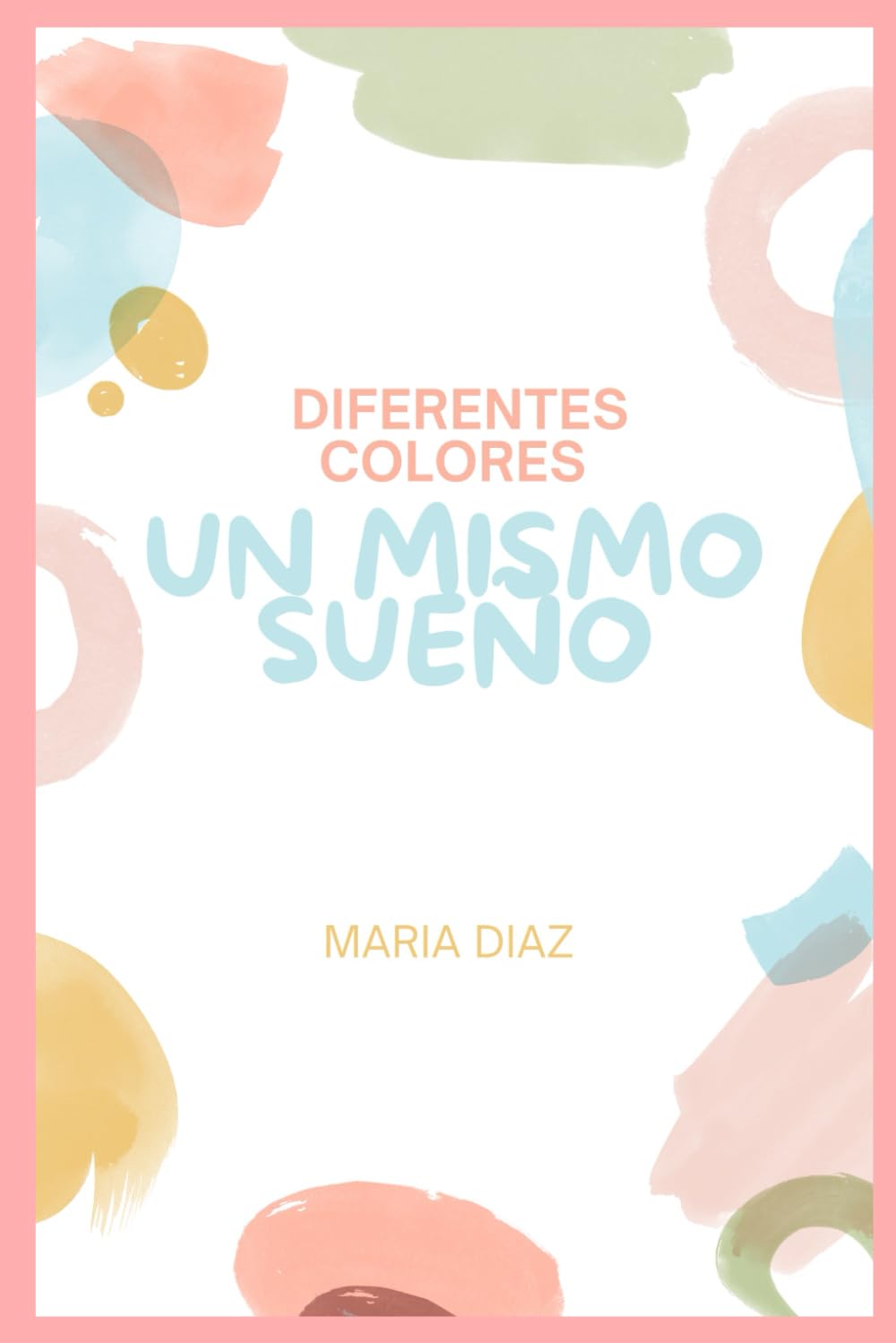 DIFERENTES COLORES UN MISMO SUEÑO