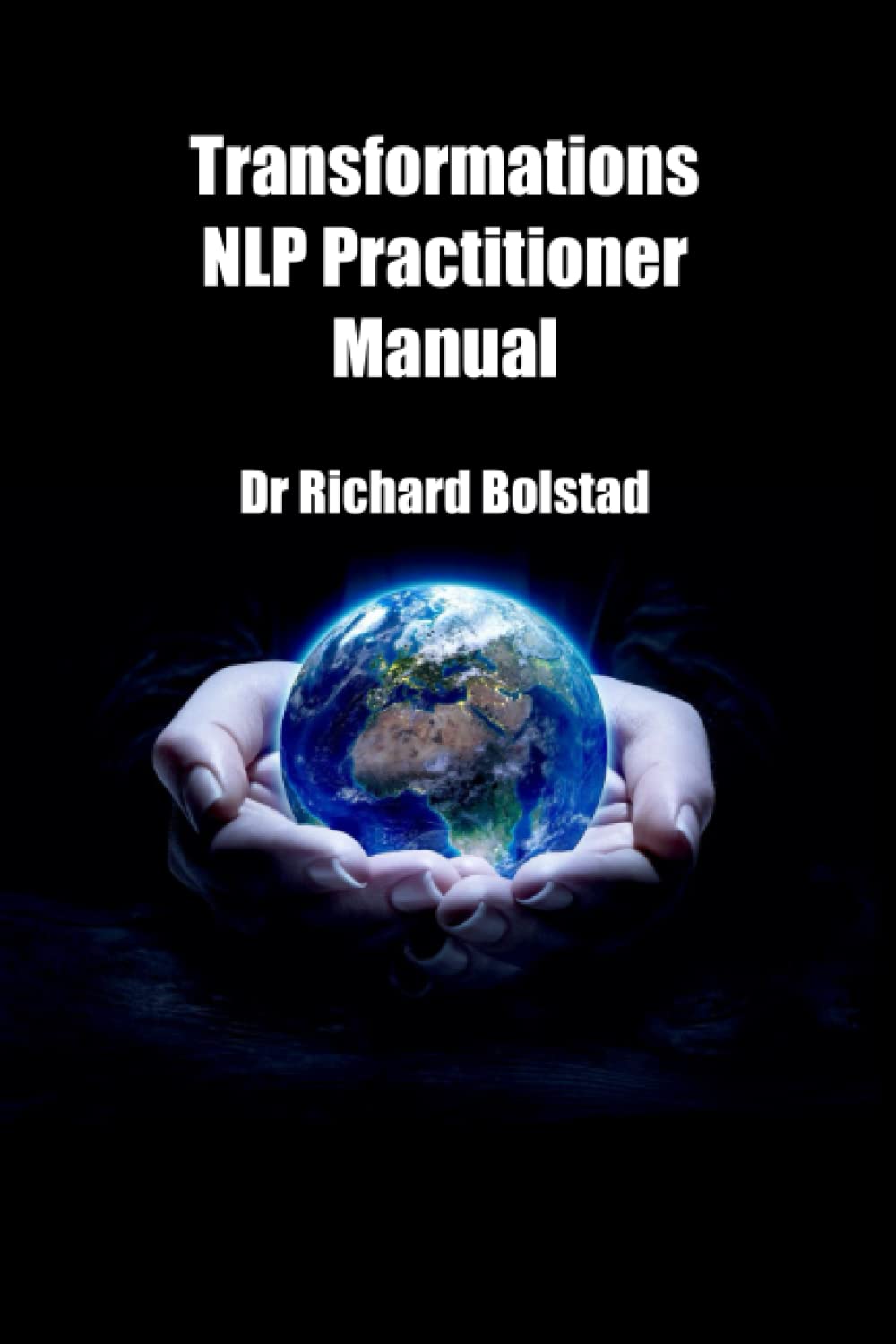 Transformations NLP Practitioner Manual: 1 (NLP Certification Trainings)