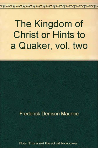 The Kingdom of Christ or Hints to a Quaker, vol... B000O863D6 Book Cover