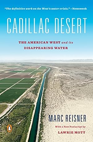 Cadillac Desert: The American West and Its Disappearing Water, Revised Edition