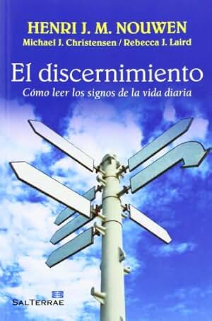 EL DISCERNIMIENTO: Cómo leer los signos de la vida diaria: 329 (El Pozo de Siquén)