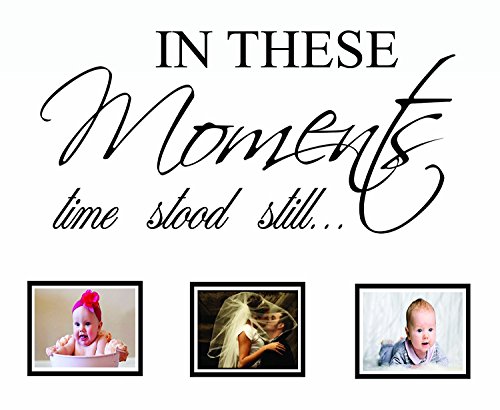 in These Moments Time Stood Still Wall Decal Quote Sticker Art Decor
