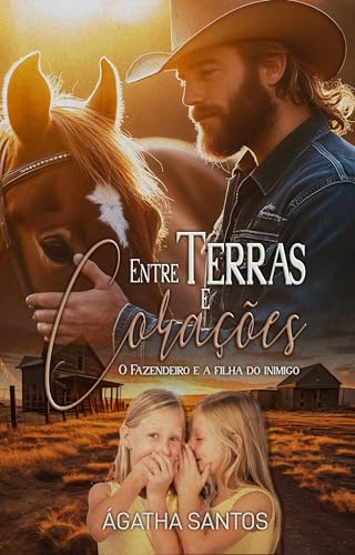 Entre Terras e Corações: O Fazendeiro e a Filha do Inimigo