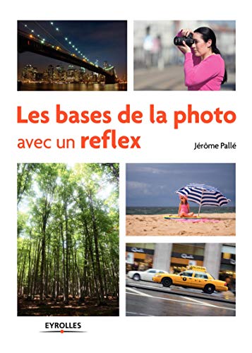Télécharger Les bases de la photo avec un reflex Francais PDF