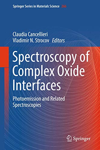 Spectroscopy of Complex Oxide Interfaces: Photoemission and Related Spectroscopies (Springer Series in Materials Science, 266)