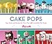 Produktbild Cake Pops: Tips, Tricks and Recipes for More Than 40 Irresistible Mini Treats