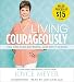 Living Courageously: You Can Face Anything, Just Do It Afraid