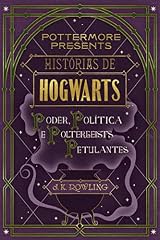 Capa de Histórias de Hogwarts: poder, política e poltergeists petulantes (Pottermore Presents - Português do Brasil)