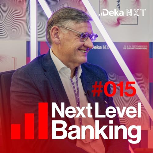 Folge 015 - DekaNXT-Spezial: Transformation, KI und die Zukunft des Bankings Podcast Por  arte de portada