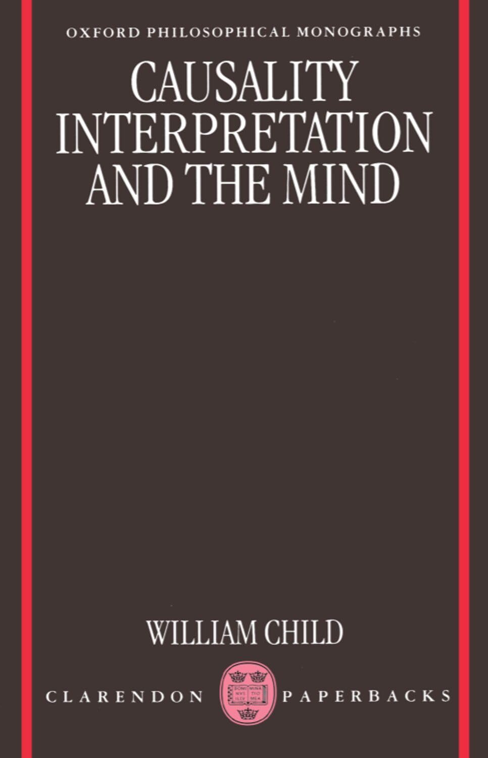 Buy Causality, Interpretation and the Mind (Oxford Philosophical Monographs) — BookShops.in