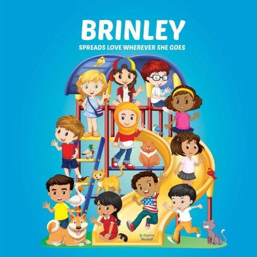 Brinley Spreads Love Wherever She Goes: Building Self-Esteem in Children & Books About Bullying (Multicultural Children's Books, Self-Esteem Books for ... Books for Kids, Personalized Kids Books)